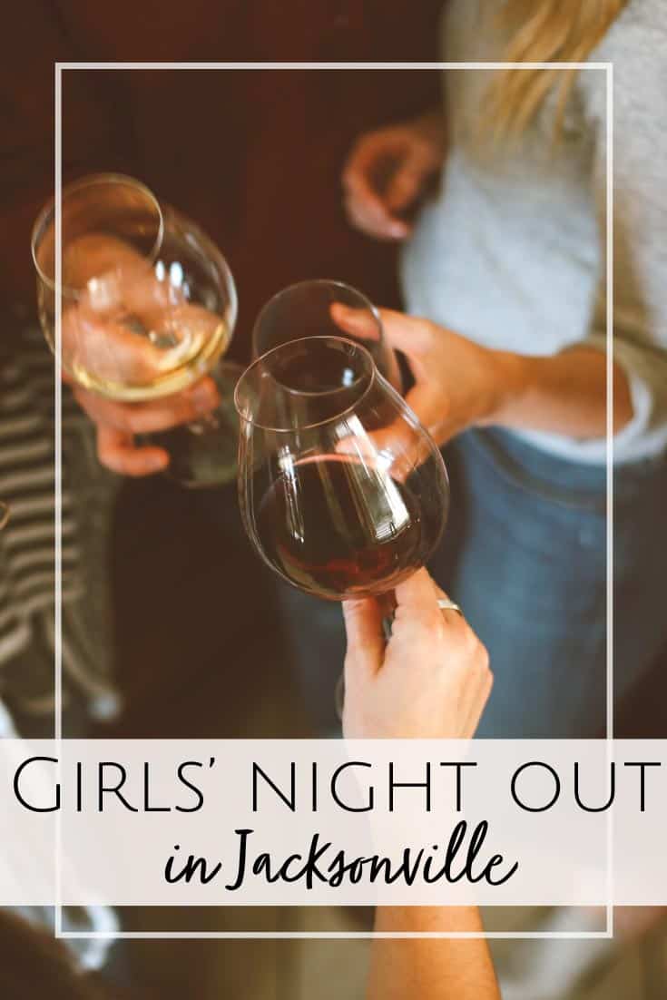 The best spots in Jacksonville for a Girls' Night Out!